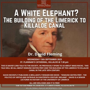 Killaloe Ballina Historical society Talk 6 2023 A white Elephant? the building of the Limerick to Killaloe Canal.