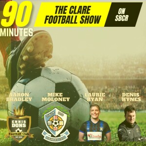 90 Minutes the Clare Football show Ep 2.