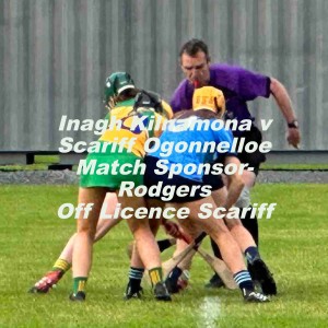 Inagh Kilnamona v  v Scariff Ogonnelloe Match Sponsor - Rodgers Off Licence Scariff