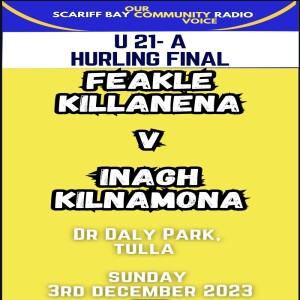 U21a Hurling Final  Feakle Killanena v Inagh Kilnamona