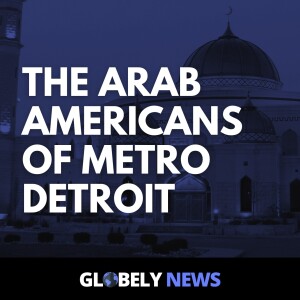 The Arab Americans of Metro Detroit: Inside a Community That Could Decide the 2024 Presidential Elections