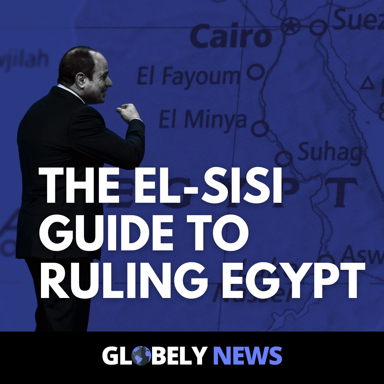 The El-Sisi Guide to Ruling Egypt