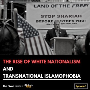 The Rise of White Nationalism and Transnational Islamophobia
