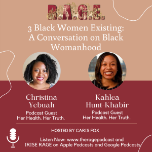 S4E3: 3 Black Women Existing: A Conversation on Black Womanhood