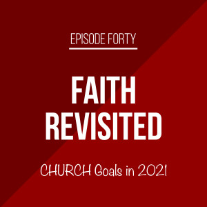 Episode 40 - CHURCH Goals in 2021