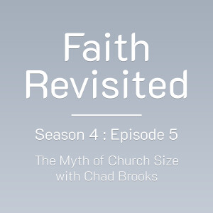 S4:Ep5 The Myth of Church Size with Chad Brooks