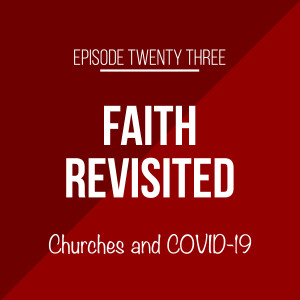 Episode 23 - Churches and COVID-19