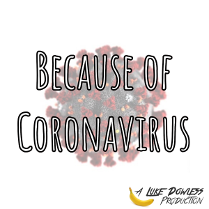 Because of Coronavirus