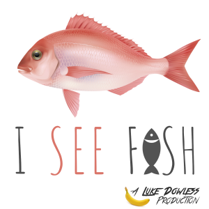 I See Fish!