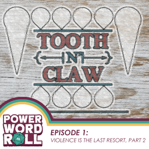 Tooth n' Claw Episode 2: Violence is the Last Resort, Part 2