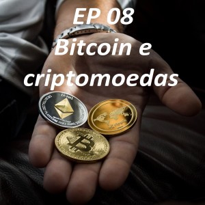 Ep 8 - Bitcoin - Gustavo Cunha