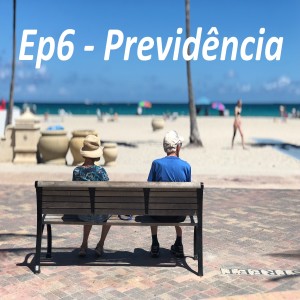 Ep 6 - Previdência - Eduardo Reichert