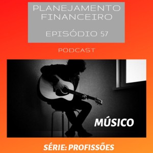 Ep 57 - Profissão Músico