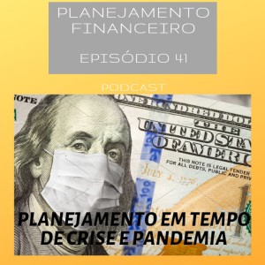 Ep 41 - Planejamento em tempos de crise e pandemia