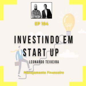 Ep 104 - Investindo em Start-up