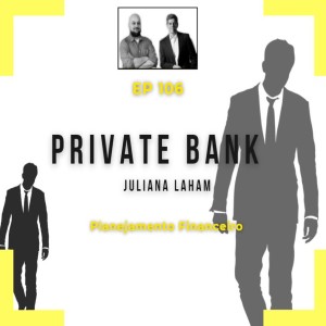 Ep 106 - Private Bank