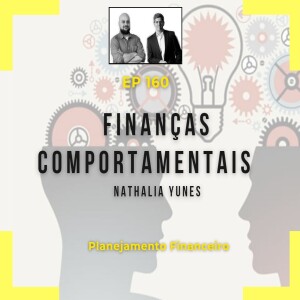Ep 160 - Finanças Comportamentais