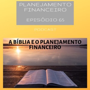 Ep 66 - A bíblia e o planejamento financeiro