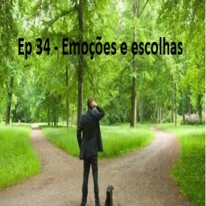 Ep 34 - Emoções e escolhas - Elizandra Souza