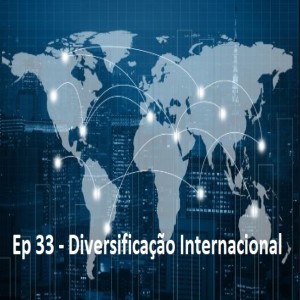 Ep 33 - Diversificação Internacional - Tobias Maag