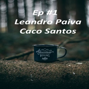 Ep 1 - Planejador Financeiro Pessoal - Caco Santos e Leandro Paiva