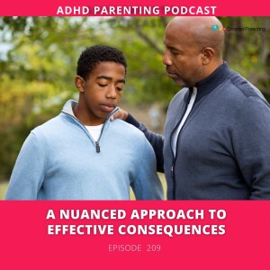 Ep #209: A Nuanced Approach to Effective Consequences