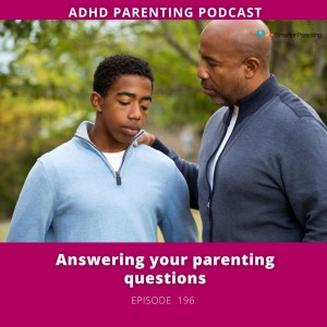 Ep #196: Answering your parenting questions