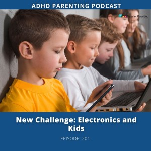 Ep #201: New Challenge: Electronics and Children