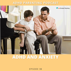 Ep #38: ADHD and anxiety