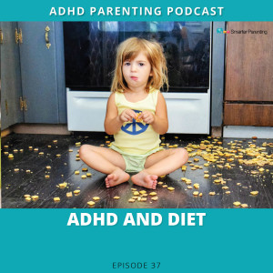 Ep #37: ADHD and diet