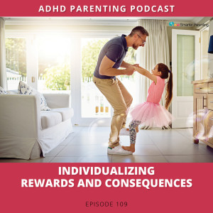 Ep #109: Individualizing rewards and consequences