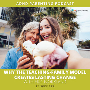 Ep #113: Why the Teaching-Family Model creates lasting change