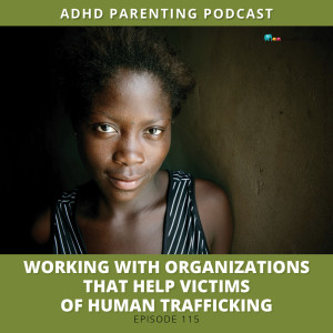 Ep #115: Working with organizations that help victims of human trafficking