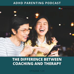 Ep #124: The difference between coaching and therapy
