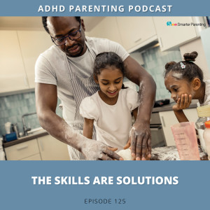 Ep #125: The skills are solutions