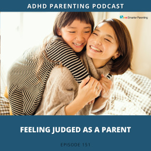 Ep #151: Feeling judged as a parent