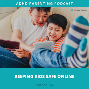Ep #154: Keeping kids safe online