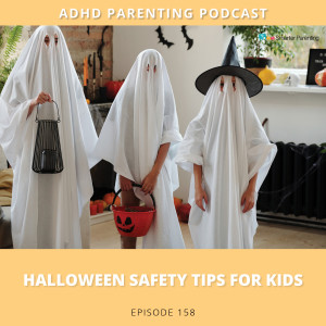 Ep #158: Halloween safety tips for kids