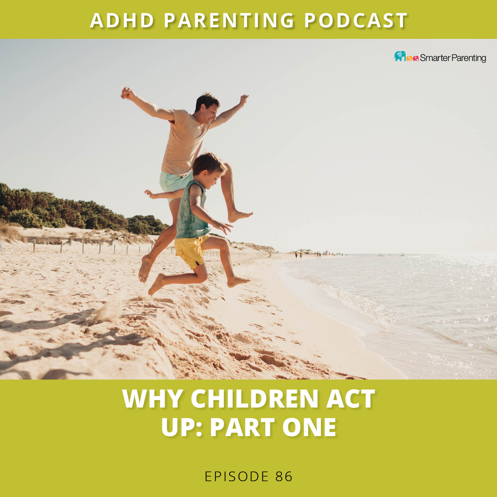Ep #86: Why children act up: Part 1