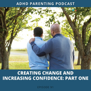 Ep #91: Creating change and increasing confidence: Part 1