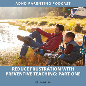 Ep #80: Reduce frustration with Preventive Teaching: Part 1