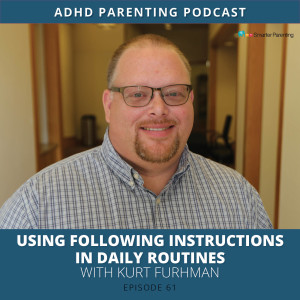 Ep #61: Using Following Instructions in daily routines with Kurt Furhman