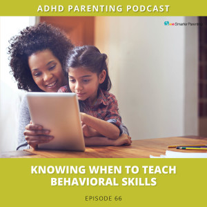 Ep #66: Knowing when to teach behavioral skills