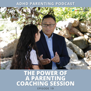 Ep #19: The power of a parenting coaching session