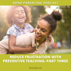 Ep #82: Reduce frustration with Preventive Teaching: Part 3