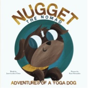 Nugget the Nomad: Adventures of a Yoga Dog