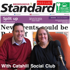 Bromsgrove Podcast - with Jane Wilkes from Catshill Social Club