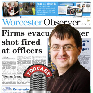 Worcester Observer Podcast with Editor Rob George