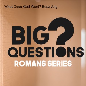What Does God Want? Boaz Ang