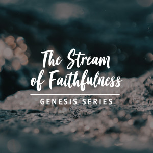 The Stream of Faithfulness | Matthew Jacoby